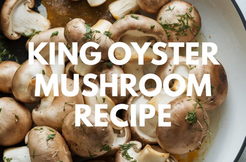 King oyster mushroom recipe