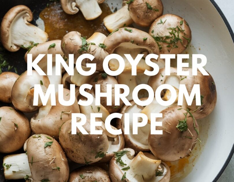 King oyster mushroom recipe